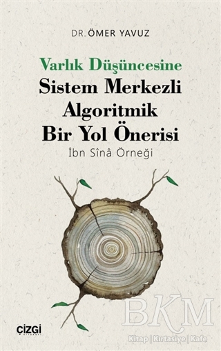 Varlık Düşüncesine Sistem Merkezli Algoritmik Bir Yol Önerisi - Çizgi Kitabevi Yayınları