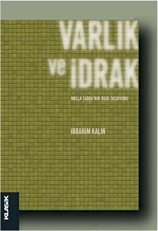 Varlık ve İdrak - Klasik Yayınları