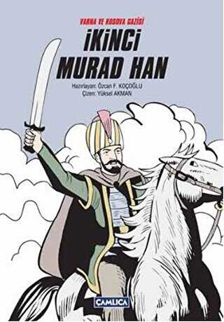 Varna ve Kosova Gazisi İkinci Murad Han - Çamlıca Basım Yayın