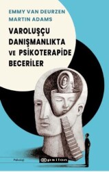 Varoluşçu Danışmanlıkta ve Psikoterapide Beceriler - Epsilon Yayınevi