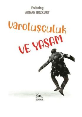 Varoluşçuluk ve Yaşam - 1