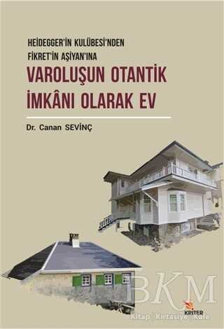 Varoluşun Otantik İmkanı Olarak Ev - Kriter Yayınları
