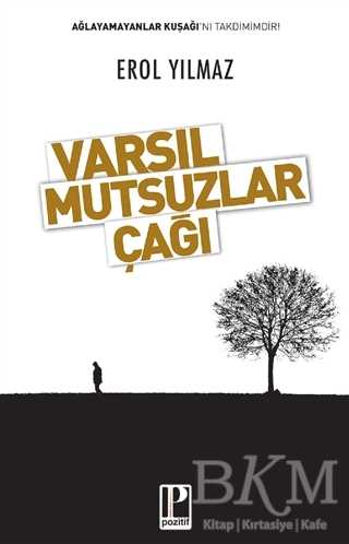Varsıl Mutsuzlar Çağı - Pozitif Yayınları