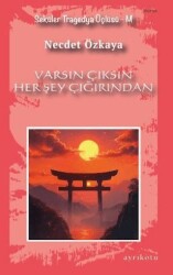 Varsın Çıksın Her Şey Çığırından - Ayrıkotu Yayınları