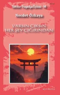 Varsın Çıksın Her Şey Çığırından - 1