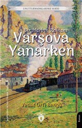 Varşova Yanarken - Unutturmadıklarımız Serisi - Dorlion Yayınları