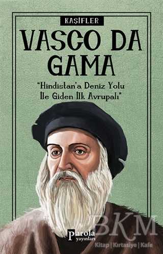 Vasco Da Gama - Kaşifler - Parola Yayınları