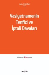 Vasiyetnamenin Tenfizi ve İptali Davaları - Seçkin Yayıncılık