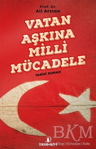 Vatan Aşkına Milli Mücadele - İskenderiye Yayınları
