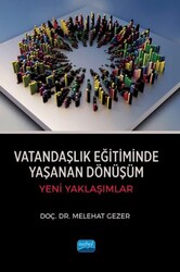 Vatandaşlık Eğitiminde Yaşanan Dönüşüm - Yeni Yaklaşımlar - Nobel Akademik Yayıncılık