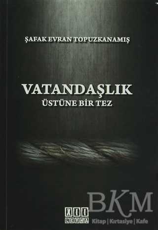 Vatandaşlık Üstüne Bir Tez - On İki Levha Yayınları