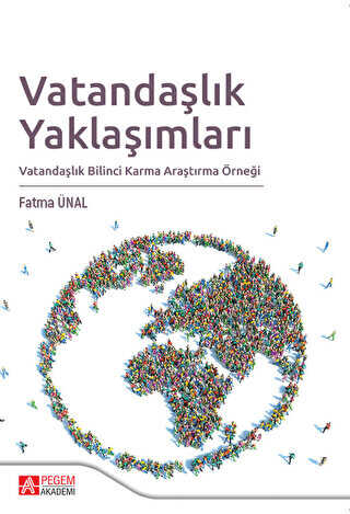 Vatandaşlık Yaklaşımları Vatandaşlık Bilinci Karma Araştırma Örneği - Pegem Akademi Yayıncılık