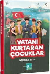 Vatanı Kurtaran Çocuklar - Payitaht Çocuk