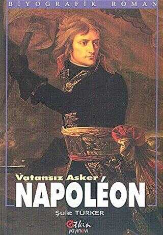 Vatansız Asker Napoleon - Etkin Yayınevi