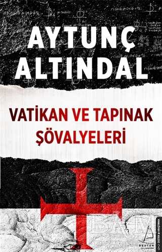 VATİKAN VE TAPINAK ŞÖVALYELERİ - Destek Yayınları