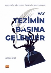 Vay Tezimin Başına Gelenler - Akademik Dünyadan İbretlik Manzaralar - Nobel Bilimsel Eserler