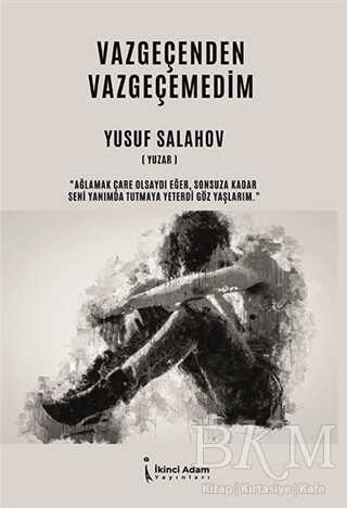 Vazgeçenden Vazgeçemedim - İkinci Adam Yayınları