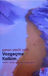 Vazgeçme Kalbim - Klaros Yayınları