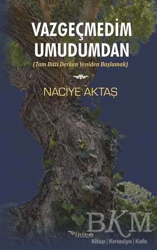 Vazgeçmedim Umudumdan - Tulpars Yayınevi