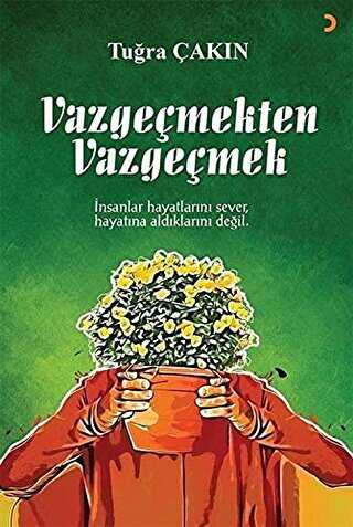 Vazgeçmekten Vazgeçmek - Cinius Yayınları
