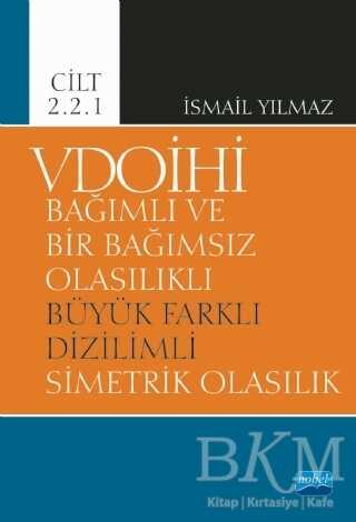 VDOİHİ Bağımlı ve Bir Bağımsız Olasılıklı Büyük Farklı Dizilimli Simetrik Olasılık - Cilt 2.2.1 - Nobel Akademik Yayıncılık