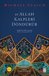 Ve Allah Kalpleri Döndürür - Ketebe Yayınları
