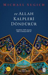 Ve Allah Kalpleri Döndürür - Ketebe Yayınları