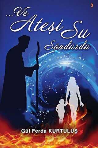 Ve Ateşi Su Söndürdü - Cinius Yayınları