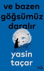 Ve Bazen Göğsümüz Daralır - Tin Hayat