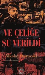 Ve Çeliğe Su Verildi - Elips Kitap