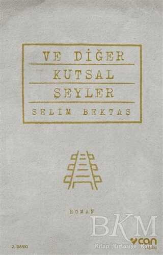 Ve Diğer Kutsal Şeyler - Can Yayınları