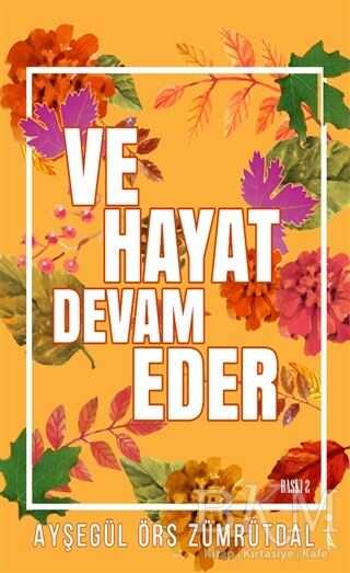 Ve Hayat Devam Eder - İkinci Adam Yayınları