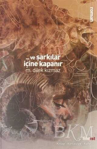 Ve Şarkılar İçine Kapanır - Fihrist Kitap