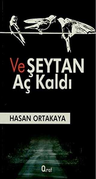 Ve Şeytan Aç Kaldı - Araf Yayınları