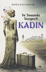Ve Sonunda Vazgeçti Kadın - Nirengi Yayınları