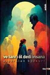 Ve Tanrı Öl Dedi İnsana - Fihrist Kitap