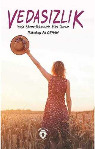 Vedasızlık: Veda Edemediklerimizin Esiri Oluruz - Dorlion Yayınları