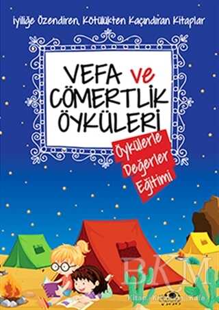 Vefa ve Cömertlik Öyküleri - Uğurböceği Yayınları