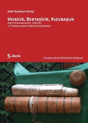 Vefailik Bektaşilik Kızılbaşlık - İstanbul Bilgi Üniversitesi Yayınları