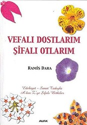 Vefalı Dostlarım Şifalı Otlarım - Alfa Yayınları