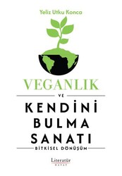 Veganlık ve Kendini Bulma Sanatı - Literatür Hayat