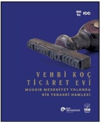 Vehbi Koç Ticaret Evi - Koç Üniversitesi Yayınları