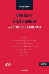 Vekalet Sözleşmesi ve Kötüye Kullanılması - Seçkin Yayıncılık