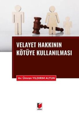 Velayet Hakkının Kötüye Kullanılması - 1
