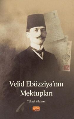 Velid Ebüzziya’nın Mektupları - 1