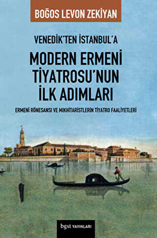 Venedik’ten İstanbul’a Modern Ermeni Tiyatrosu’nun İlk Adımları