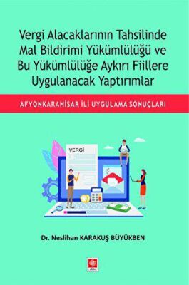 Vergi Alacaklarının Tahsilinde Mal Bildirimi Yükümlülüğü ve Bu Yükümlülüğe Aykırı Fiillere Uygulanac - 1