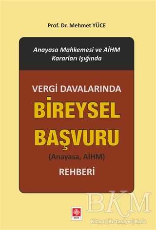 Vergi Davalarında Bireysel Başvuru Rehberi - Ekin Basım Yayın