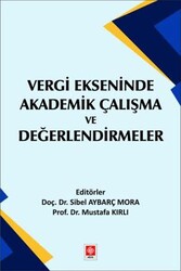 Vergi Ekseninde Akademik Çalışma ve Değerlendirmeler - Ekin Basım Yayın