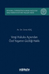 Vergi Hukuku Açısından Özel Yaşamın Gizliliği Hakkı İstanbul Üniversitesi Hukuk Fakültesi Mali Hukuk - On İki Levha Yayınları